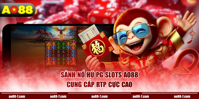 Sảnh nổ hũ PG Slots AO88 cung cấp RTP cực cao